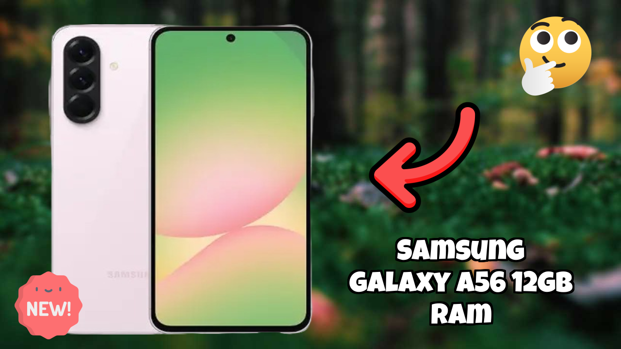 Samsung Galaxy A56 12GB RAM Display Review: Super AMOLED Tech Explained
